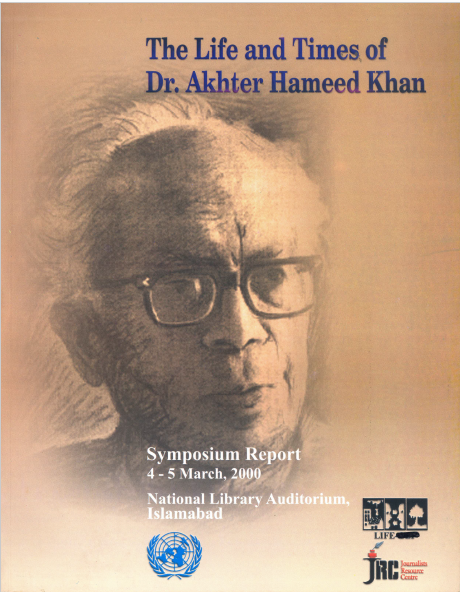 The Life and Times of Akhtar Hameed Khan